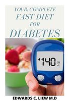 Your, Complete Fast Diet for Diabetes