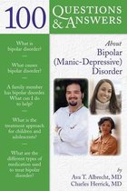 100 Questions And Answers About Bi-Polar (Manic Depressive)