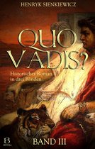 Quo-Vadis?-Trilogie 3 - Quo Vadis? Band III