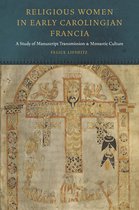 Fordham Series in Medieval Studies - Religious Women in Early Carolingian Francia