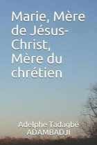 Marie, Mere de Jesus-Christ, Mere du chretien