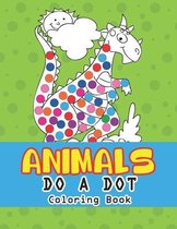 Animal Do a Dot Coloring Book: Learn as you play