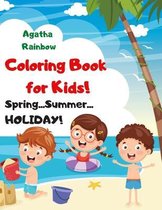 Coloring Book for Kids! Spring...Summer...HOLIDAY!