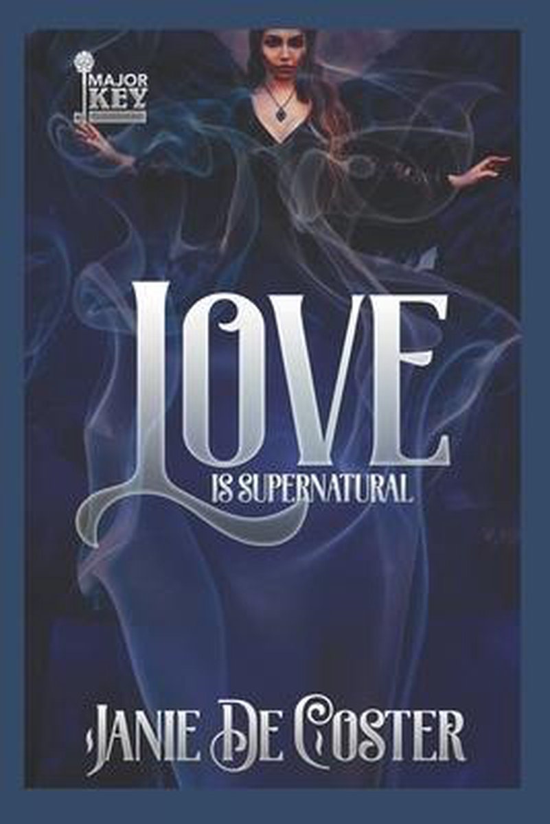 Love Is Supernatural van Janie De Coster