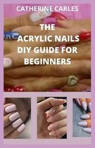 The Acrylic Nails DIY Guide for Beginners