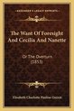 The Want of Foresight and Cecilia and Nanette
