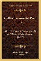 Gulliver Ressuscite, Parts 1-2