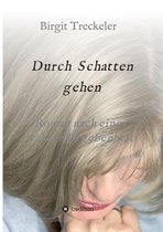 Durch Schatten gehen