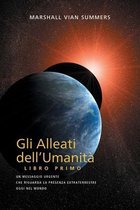 Libro- GLI ALLEATI DELL'UMANITÀ LIBRO PRIMO (AH1 in Italian)