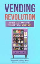 Vending Revolution - How to Start & Grow a Vending Business at Any Age!