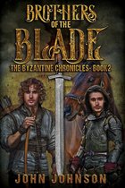 The Byzantine Chronicles 2 - Brothers of the Blade