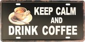 Wandbord – Mancave – Keep calm and drink coffee – Vintage - Retro -  Wanddecoratie – Reclame bord – Restaurant – Kroeg - Bar – Cafe - Horeca – Metal Sign - Koffie - 15x30cm