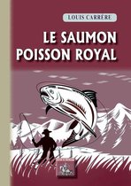 Arremouludas - Le Saumon, poisson royal