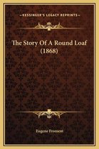 The Story of a Round Loaf (1868)