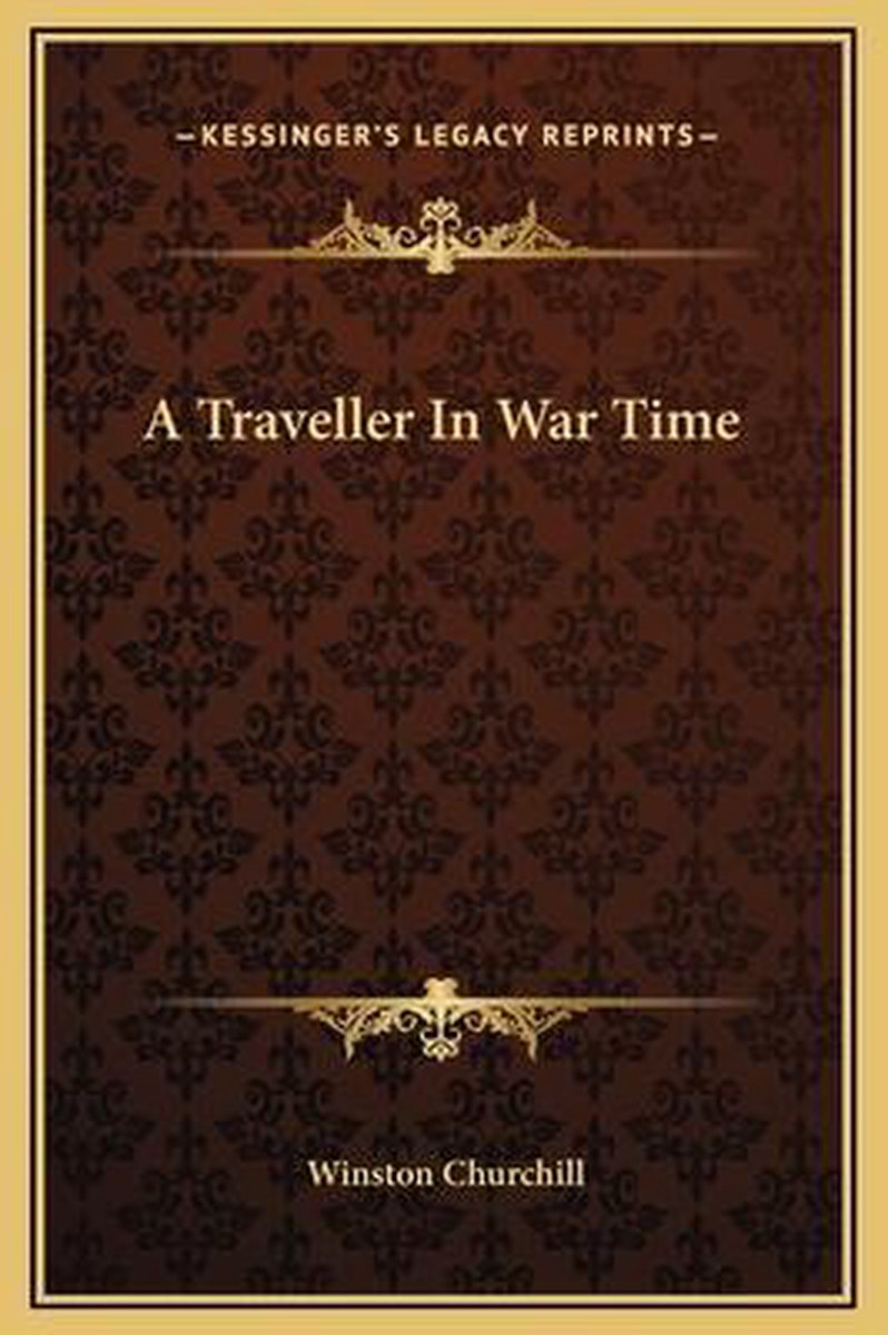 A Traveller In War Time van Winston Churchill