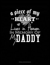 A Piece of My Heart Lives in Heaven in Memory of My Daddy
