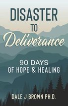 Disaster to Deliverance