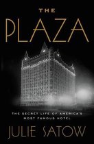 The Plaza The Secret Life of America's Most Famous Hotel