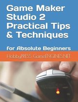 Game Maker Studio 2 Practical Tips & Techniques