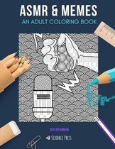 Asmr & Memes: AN ADULT COLORING BOOK