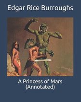 A Princess of Mars (Annotated)