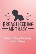 Breastfeeding Ain't Easy