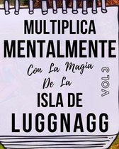 Multiplica Mentalmente Con La Magia De La Isla De Luggnagg
