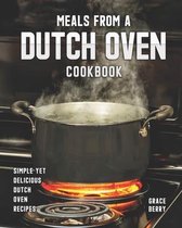 Meals from a Dutch Oven Cookbook
