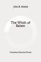 The Witch of Salem: Columbian Historical Novels