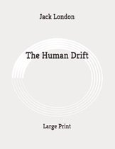 The Human Drift: Large Print