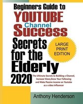 Beginners Guide To YOUTUBE CHANNEL SUCCESS SECRETS 2020