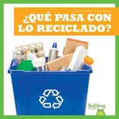 ?Que Pasa Con Lo Reciclable? (Where Does Recycling Go?)