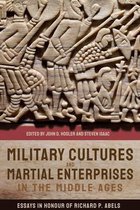 Military Cultures and Martial Enterprises in the – Essays in Honour of Richard P. Abels