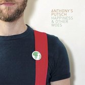 Anthony's Putsch - Happiness & Other Woes (CD)