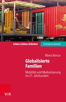 Leben. Lieben. Arbeiten: systemisch beraten - Globalisierte Familien