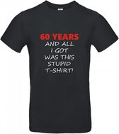 60 jaar verjaardag - T-shirt 60 years and all i got was this stupid - Maat S - Zwart - 60 jaar verjaardag - verjaardag shirt
