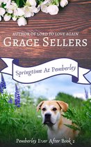 Pemberley Ever After 2 - Springtime at Pemberley: A Sequel to Pride and Prejudice