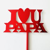 Taartdecoratie versiering| Taart topper | Cake topper | I Love U Papa | Rood glans |14 cm | karton