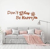 Muursticker Don't Worry Be Happy -  Bruin -  120 x 39 cm  -  woonkamer  slaapkamer  engelse teksten  alle - Muursticker4Sale