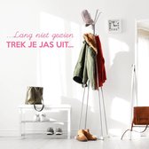 Muursticker Lang Niet Gezien Trek Je Jas Uit -  Roze -  140 x 30 cm  -  woonkamer  nederlandse teksten  alle - Muursticker4Sale