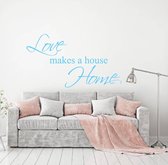 Love Makes A House Home Muursticker -  Lichtblauw -  80 x 46 cm  -  woonkamer  engelse teksten  alle - Muursticker4Sale