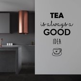 Muursticker Tea Is Always A Good Idea -  Lichtbruin -  80 x 107 cm  -  keuken  engelse teksten  alle - Muursticker4Sale