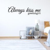 Muursticker Always Kiss Me Goodnight - Zwart - 120 x 30 cm -  slaapkamer engelse teksten