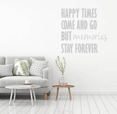 Muursticker Happy Times Come And Go But Memories Stay Forever - Lichtgrijs - 40 x 43 cm - woonkamer slaapkamer engelse teksten