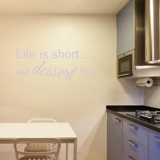 Muurtekst Life Is Short Eat Dessert First - Zilver - 160 x 60 cm - taal - engelse teksten keuken alle