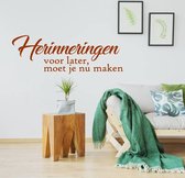 Herinneringen Voor Later, Moet Je Nu Maken -  Bruin -  80 x 28 cm  -  woonkamer  nederlandse teksten  alle - Muursticker4Sale