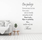 Muursticker Ons Paleisje -  Donkergrijs -  73 x 160 cm  -  slaapkamer  woonkamer  nederlandse teksten  alle - Muursticker4Sale