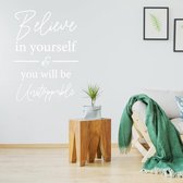 Muursticker Believe In Yourself & You Will Be Unstoppable -  Wit -  42 x 60 cm  -  alle muurstickers  engelse teksten  woonkamer - Muursticker4Sale