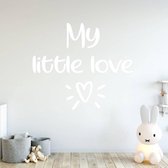 Muursticker My Little Love -  Wit -  140 x 120 cm  -  engelse teksten  baby en kinderkamer  alle - Muursticker4Sale