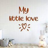 Muursticker My Little Love -  Bruin -  60 x 52 cm  -  engelse teksten  baby en kinderkamer  alle - Muursticker4Sale